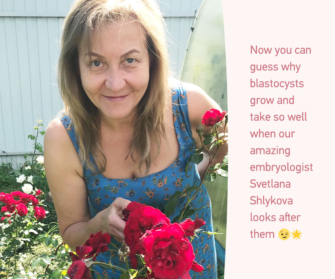 Our amazing embryologist Svetlana Shlykova