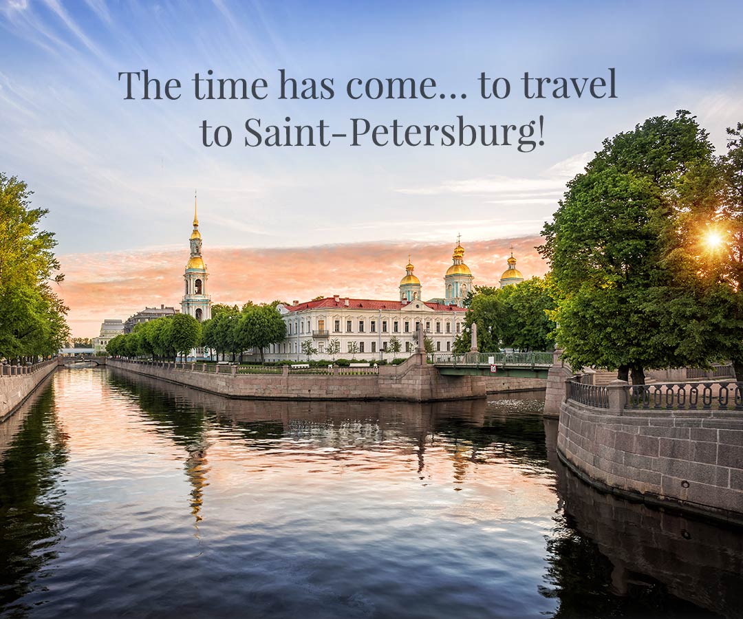 The time has come… to travel to Saint-Petersburg!