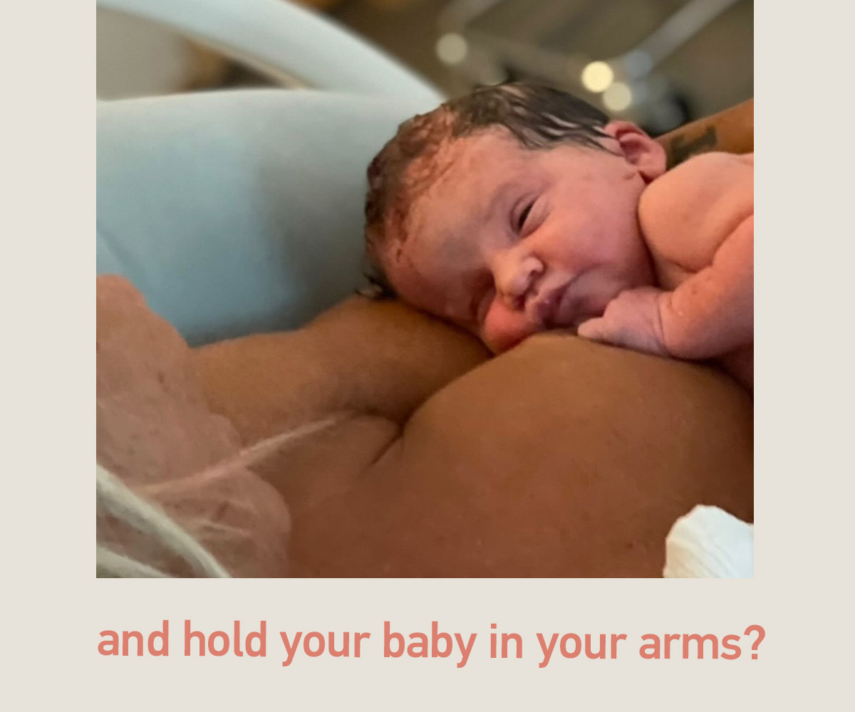 How, despite all the pain to keep on fighting until you win and hold your baby in your arms?